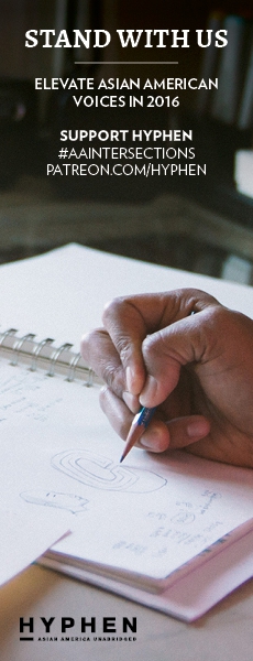 STAND WITH US: Elevate Asian American Voices in 2016, Support the Hyphen Patreon