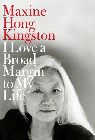 Review Of Maxine Hong Kingston S I Love A Broad Margin To My Life Hyphen Magazine Review Of Maxine Hong Kingston S I Love A Broad Margin To My Life Hyphen Magazine