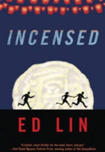Ed Lin's 'Incensed' Ed Lin's 'Incensed'